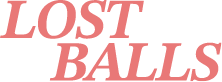 Lost Balls Tokyo
